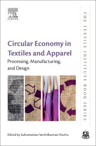 Circular Economy in Textiles and Apparel; Processing, Manufacturing, and Design (Paperback / softback) 9780081026304