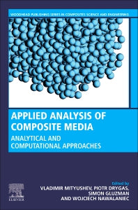 Applied Analysis of Composite Media; Analytical and Computational Results for Materials Scientists and Engineers (Paperback / softback) 9780081026700