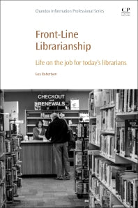 Front-Line Librarianship; Life on the Job for Today’s Librarians (Paperback / softback) 9780081027295