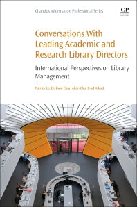 Conversations with Leading Academic and Research Library Directors; International Perspectives on Library Management (Paperback / softback) 9780081027462