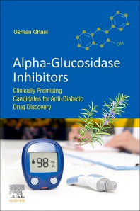 Alpha-glucosidase Inhibitors; Clinically Promising Candidates for Anti-diabetic Drug Discovery (Paperback / softback) 9780081027790