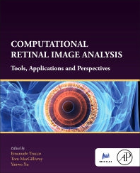 Computational Retinal Image Analysis; Tools, Applications and Perspectives (Paperback / softback) 9780081028162