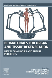 Biomaterials for Organ and Tissue Regeneration; New Technologies and Future Prospects (Paperback / softback) 9780081029060