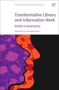 Transformative Library and Information Work; Profiles in Social Justice (Paperback / softback) 9780081030110