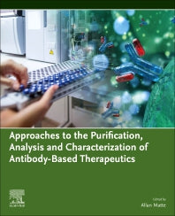 Approaches to the Purification, Analysis and Characterization of Antibody-Based Therapeutics (Paperback / softback) 9780081030196