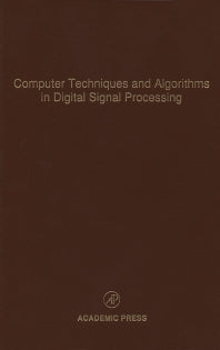 Computer Techniques and Algorithms in Digital Signal Processing; Advances in Theory and Applications (Hardback) 9780120127757