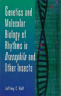 Genetics and Molecular Biology of Rhythms in Drosophila and Other Insects (Hardback) 9780120176489