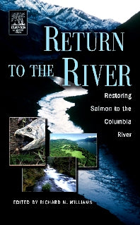 Return to the River; Restoring Salmon Back to the Columbia River (Hardback) 9780120884148