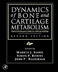 Dynamics of Bone and Cartilage Metabolism; Principles and Clinical Applications (Hardback) 9780120885626