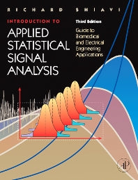 Introduction to Applied Statistical Signal Analysis; Guide to Biomedical and Electrical Engineering Applications (Hardback) 9780120885817