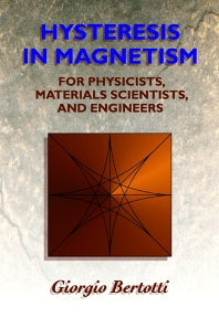 Hysteresis in Magnetism; For Physicists, Materials Scientists, and Engineers (Hardback) 9780120932702