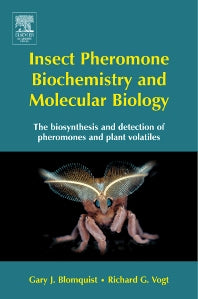 Insect Pheromone Biochemistry and Molecular Biology; The Biosynthesis and Detection of Pheromones and Plant Volatiles (Hardback) 9780121071516