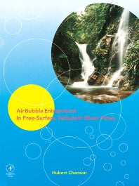 Air Bubble Entrainment in Free-Surface Turbulent Shear Flows (Hardback) 9780121681104