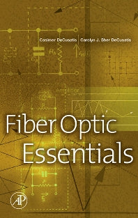 Fiber Optic Essentials (Hardback) 9780122084317