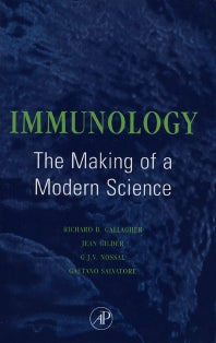 Immunology: The Making of a Modern Science; The Making of a Modern Science (Hardback) 9780122740206