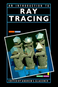 An Introduction to Ray Tracing (Hardback) 9780122861604