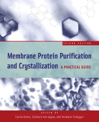 Membrane Protein Purification and Crystallization; A Practical Guide (Paperback / softback) 9780123617767