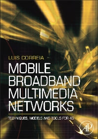 Mobile Broadband Multimedia Networks; Techniques, Models and Tools for 4G (Hardback) 9780123694225