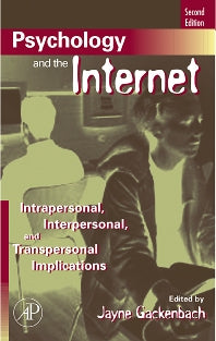 Psychology and the Internet; Intrapersonal, Interpersonal, and Transpersonal Implications (Paperback / softback) 9780123694256