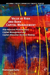 Value at Risk and Bank Capital Management; Risk Adjusted Performances, Capital Management and Capital Allocation Decision Making (Hardback) 9780123694669