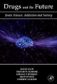 Drugs and the Future; Brain Science, Addiction and Society (Hardback) 9780123706249