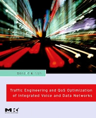 Traffic Engineering and QoS Optimization of Integrated Voice and Data Networks (Hardback) 9780123706256