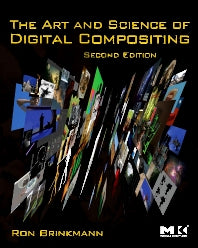 The Art and Science of Digital Compositing; Techniques for Visual Effects, Animation and Motion Graphics (Paperback / softback) 9780123706386