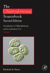 The Chlamydomonas Sourcebook: Introduction to Chlamydomonas and Its Laboratory Use; Volume 1 (Hardback) 9780123708748