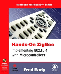 Hands-On ZigBee; Implementing 802.15.4 with Microcontrollers (Paperback / softback) 9780123708878