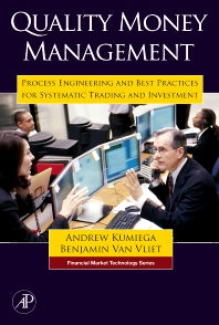 Quality Money Management; Process Engineering and Best Practices for Systematic Trading and Investment (Hardback) 9780123725493