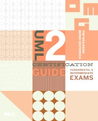 UML 2 Certification Guide; Fundamental and Intermediate Exams (Paperback / softback) 9780123735850