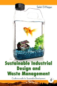 Sustainable Industrial Design and Waste Management; Cradle-to-Cradle for Sustainable Development (Hardback) 9780123736239