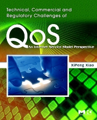 Technical, Commercial and Regulatory Challenges of QoS; An Internet Service Model Perspective (Hardback) 9780123736932