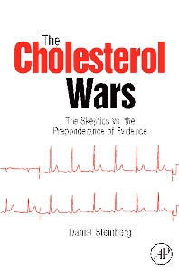 The Cholesterol Wars; The Skeptics vs the Preponderance of Evidence (Hardback) 9780123739797