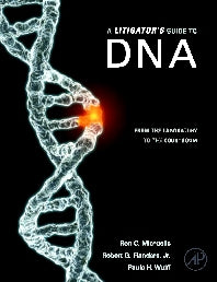 A Litigator's Guide to DNA; From the Laboratory to the Courtroom (Hardback) 9780123740366