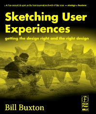 Sketching User Experiences: Getting the Design Right and the Right Design (Paperback / softback) 9780123740373