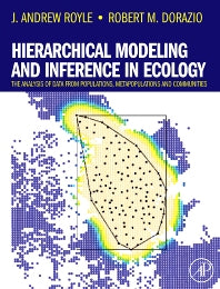 Hierarchical Modeling and Inference in Ecology; The Analysis of Data from Populations, Metapopulations and Communities (Hardback) 9780123740977