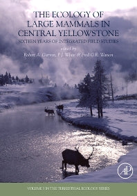 The Ecology of Large Mammals in Central Yellowstone; Sixteen Years of Integrated Field Studies (Hardback) 9780123741745