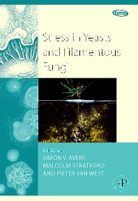 Stress in Yeasts and Filamentous Fungi (Hardback) 9780123741844