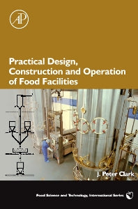 Practical Design, Construction and Operation of Food Facilities (Hardback) 9780123742049