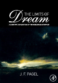 The Limits of Dream; A Scientific Exploration of the Mind / Brain Interface (Hardback) 9780123742155