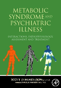 Metabolic Syndrome and Psychiatric Illness: Interactions, Pathophysiology, Assessment and Treatment (Paperback) 9780123742407