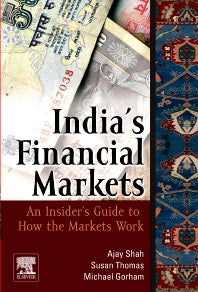 Indian Financial Markets; An Insider's Guide to How the Markets Work (Hardback) 9780123742513