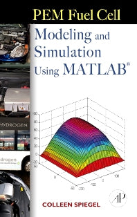 PEM Fuel Cell Modeling and Simulation Using Matlab (Hardback) 9780123742599