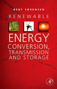 Renewable Energy Conversion, Transmission, and Storage (Hardback) 9780123742629