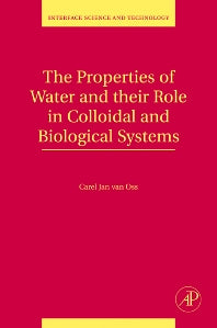 The Properties of Water and their Role in Colloidal and Biological Systems (Hardback) 9780123743039