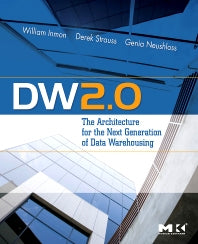 DW 2.0: The Architecture for the Next Generation of Data Warehousing (Paperback / softback) 9780123743190