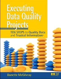 Executing Data Quality Projects; Ten Steps to Quality Data and Trusted Information (TM) (Paperback / softback) 9780123743695