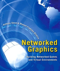 Networked Graphics; Building Networked Games and Virtual Environments (Hardback) 9780123744234