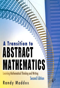 A Transition to Abstract Mathematics; Learning Mathematical Thinking and Writing (Hardback) 9780123744807